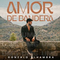 AMOR DE BANDERA - Gonzalo Alhambra