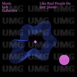 Like Real People Do (Arr. Piano) - Music Lab Collective