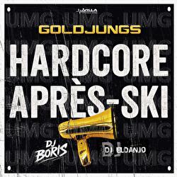 Hardcore Apr&egrave;s-Ski - Goldjungs, DJ Boris, DJ Eldanjo