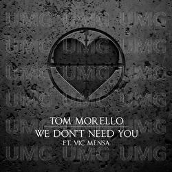 We Don't Need You - Tom Morello, Vic Mensa