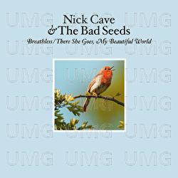 Breathless / There She Goes, My Beautiful World - Nick Cave & The Bad Seeds