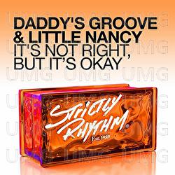 It's Not Right, But It's Okay - Daddy's Groove, Little Nancy