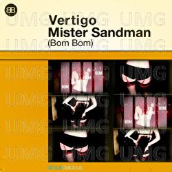 Mister Sandman (Bom Bom) - Vertigo