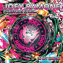Christmas Spirit...In My House - Joey Ramone