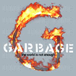 The World Is Not Enough - Garbage