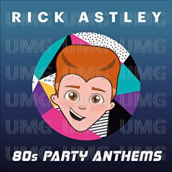 80s Party Anthems - Rick Astley
