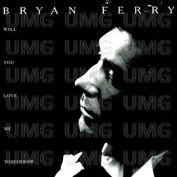 Will You Love Me Tomorrow - Bryan Ferry