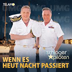 Wenn es heut Nacht passiert - Die Schlagerpiloten