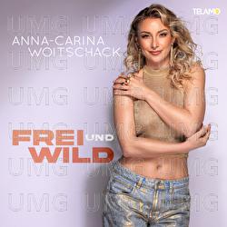 Frei und wild - Anna-Carina Woitschack