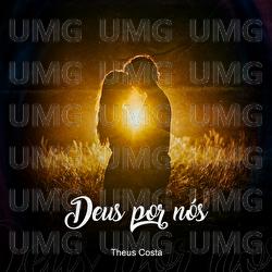 Deus Por N&oacute;s - Theus Costa