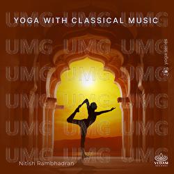 Yoga with Classical Music - Nitish Rambhadran, Vedam