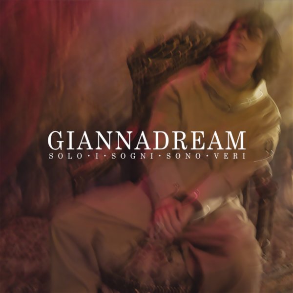 Giannadream - Solo I Sogni Sono Veri - Gianna Nannini