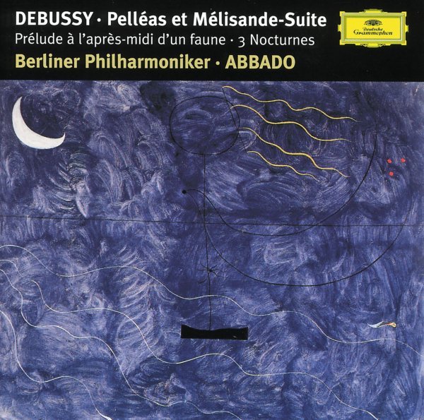 Debussy: Prélude à l'aprés-midi d'un faune; Trois Nocturnes; Pelléas et Mélisande Suite