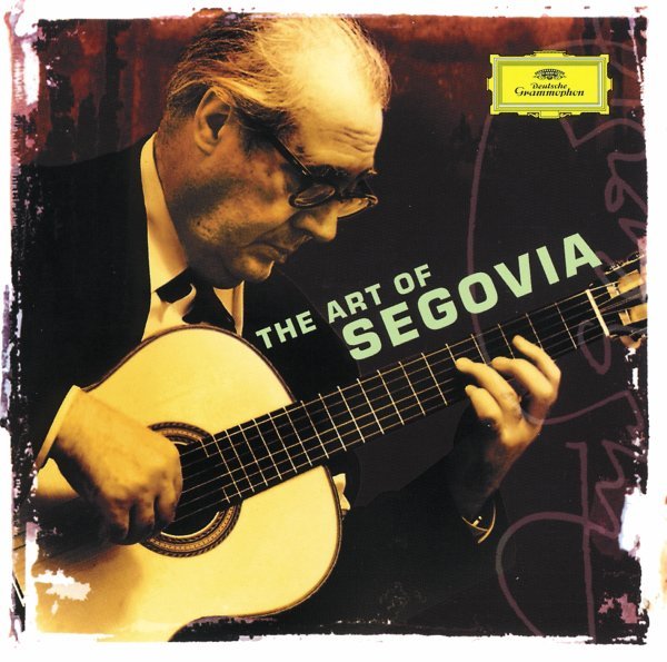 Andrés Segovia - The Art of Segovia