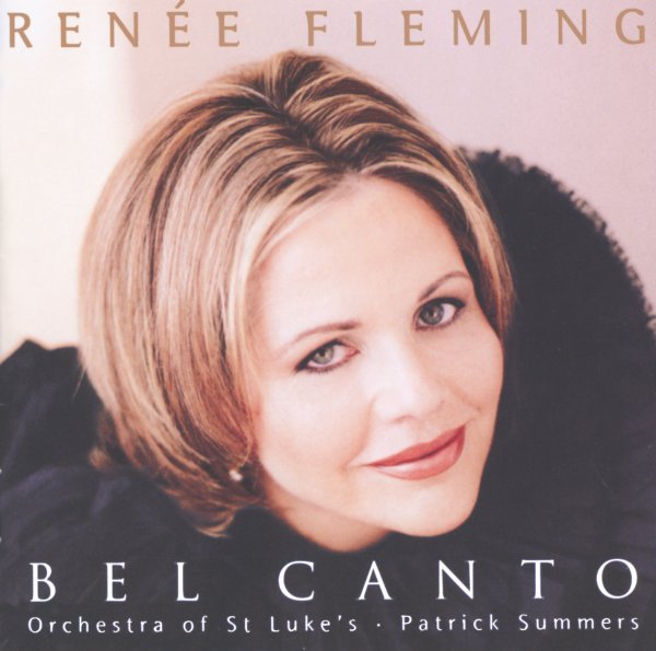 Ren&eacute;e Fleming - Bel Canto Scenes - Ren&eacute;e Fleming, Orchestra of St. Luke's, Patrick Summers