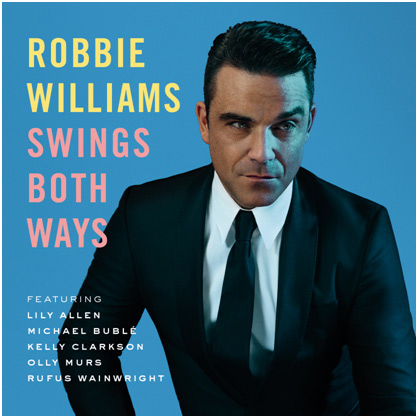 Robbie Williams: da oggi il nuovo album  "SWINGS BOTH WAYS"