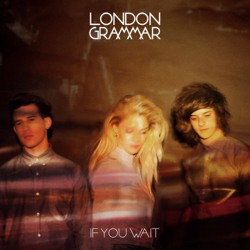 London Grammar: nei negozi e in digitale "If you wait"