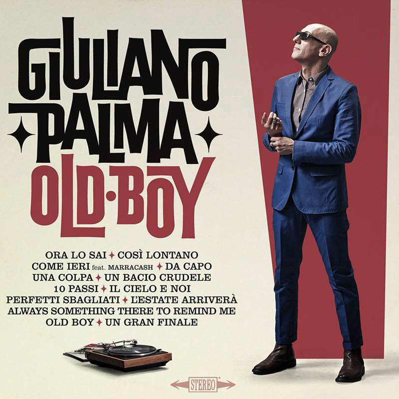 Esce oggi "Old Boy", il nuovo album di Giuliano Palma e il video di "Così Lontano"