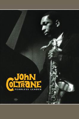 JOHN COLTRANE, leader senza paura