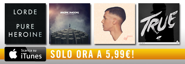 Lorde, Avicii, Stromae, Imagine Dragons a prezzo speciale!