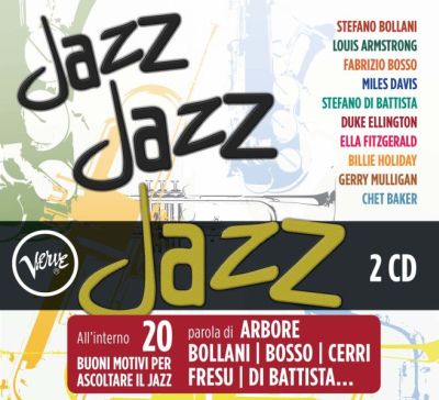 'JAZZ JAZZ JAZZ': 2CD • 36 CAPOLAVORI • 20 BUONI MOTIVI per ascoltare il jazz