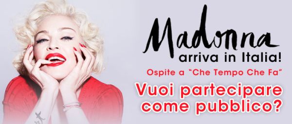 MADONNA: domenica 8 marzo per la prima volta ospite di Fabio Fazio a CHE TEMPO CHE FA