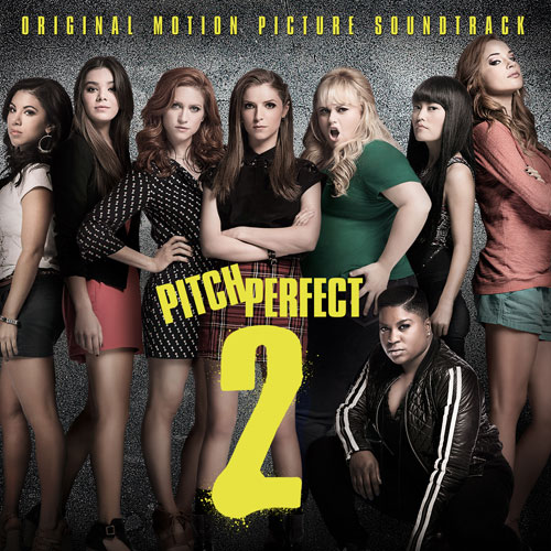 PITCH PERFECT 2: La Colonna Sonora del film musicale nei negozi digitali dall'11 maggio nei negozi tradizionali dal 26 maggio