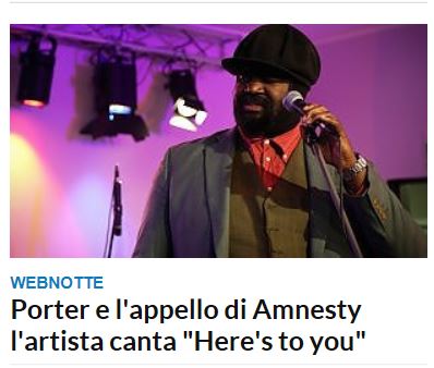 Gregory Porter canta "Here's to You" a Webnotte. Rispondendo ad un invito di Roberto Saviano e di Amnesty International