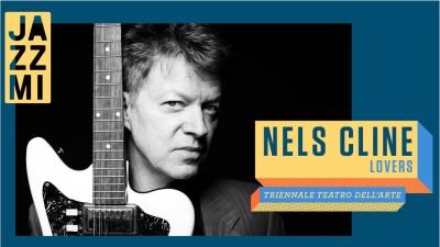 Questa sera Nels Cline presenta al JAZZMI il progetto "Lovers", pubblicato l'anno scorso su etichetta Blue Note