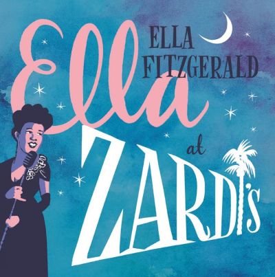 Ella Fitzgerald: con l'assoluto inedito "Ella At Zardi's" si concludono i festeggiamenti per il 100° anniversario della grande lady del jazz