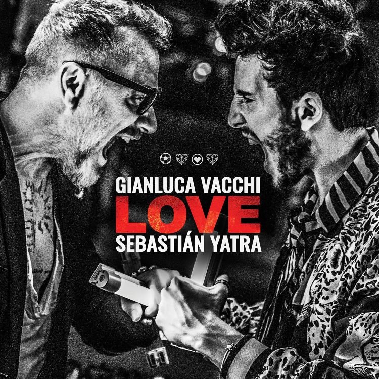 GIANLUCA VACCHI e SEBASTIAN YATRA insieme per “LOVE”