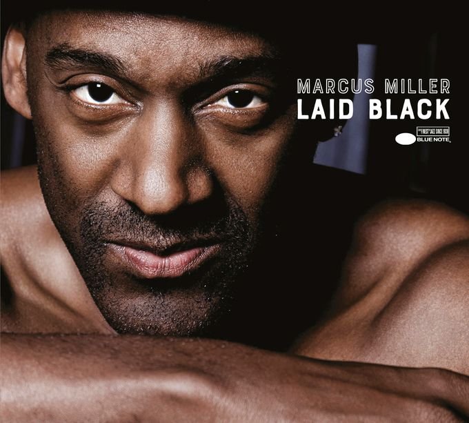 Esce 'LAID BLACK', il nuovo capolavoro di Marcus Miller su etichetta Blue Note