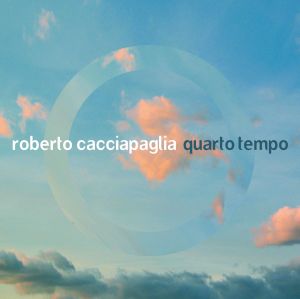 Roberto Cacciapaglia: "Quarto Tempo"