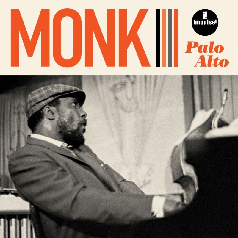 L'INEDITO JAZZ DELL'ANNO: THELONIOUS MONK "PALO ALTO", IN USCITA IN CD e LP SU ETICHETTA IMPULSE! IL 18 SETTEMBRE