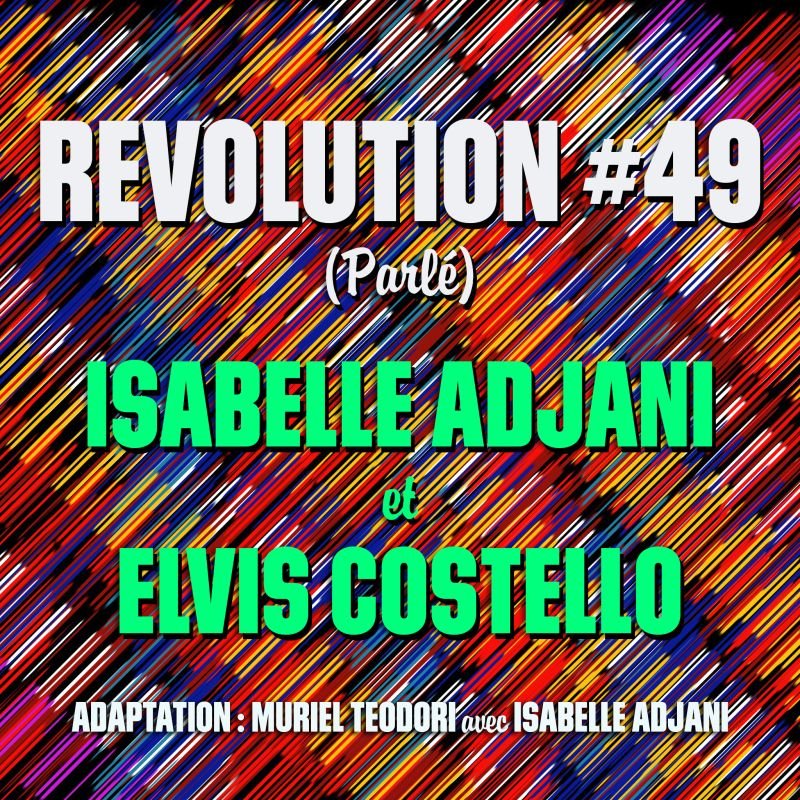 Ecco 'Revolution #49", una nuova versione della canzone di Elvis Costello: ospite Isabelle Adjani