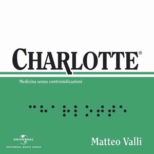 MATTEO VALLI "CHARLOTTE" (Medicina senza controindicazioni)