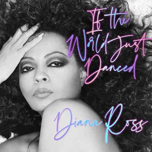 DIANA ROSS: "IF THE WORLD JUST DANCED"