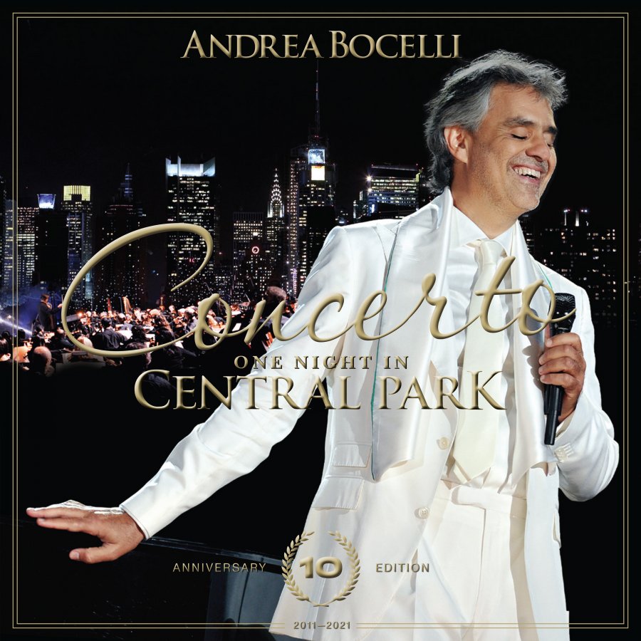 ANDREA BOCELLI - CONCERTO: A NIGHT IN CENTRAL PARK - 10TH ANNIVERSARY EDITION 2011-2021