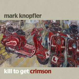 ESCE OGGI "KILL TO GET CRIMSON", IL NUOVO LAVORO DI MARK KNOPFLER