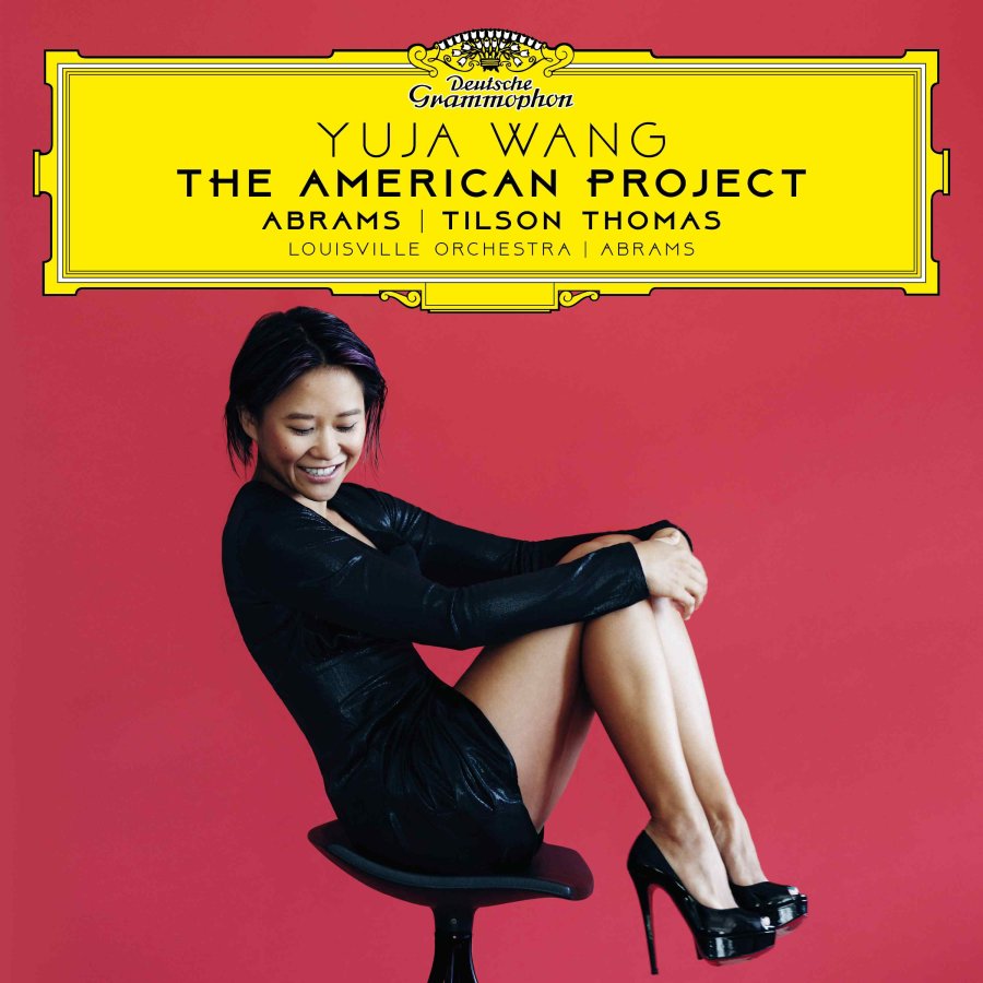 YUJA WANG: THE AMERICAN PROJECT - PRIMA REGISTRAZIONE MONDIALE DEL CONCERTO PER PIANOFORTE DI TEDDY ABRAMS