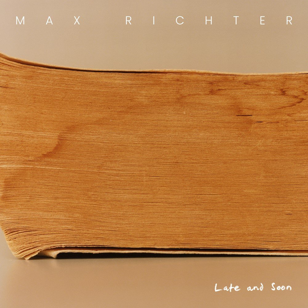 MAX RICHTER: "LATE AND SOON". FUORI OGGI IN NUOVO SINGOLO TRATTO DALL’ALBUM “IN A LANDSCAPE”
