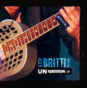 ALEX BRITTI:da oggi in radio il singolo 'Milano' tratto da MTV UNPLUGGED:ALEX BRITTI