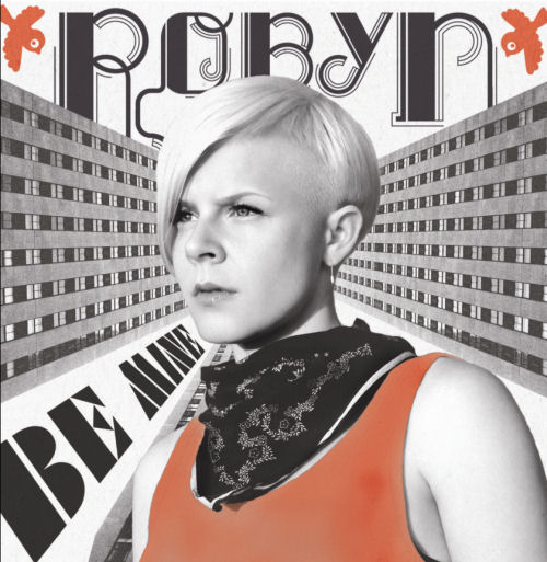ROBYN TORNA CON "BE MINE"