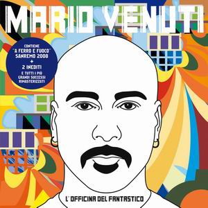 MARIO VENUTI: dopo la partecipazione a Sanremo in uscita con la raccolta -L'OFFICINA DEL FANTASTICO