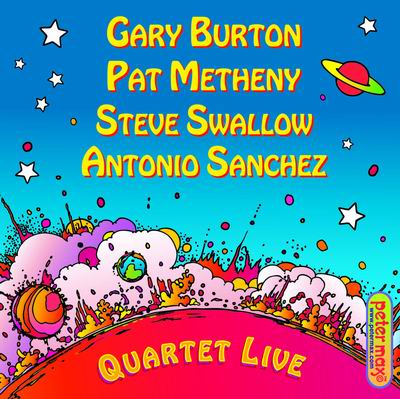 Gary Burton, Pat Metheny, Steve Swallow, Antonio Sanchez: QUARTET LIVE