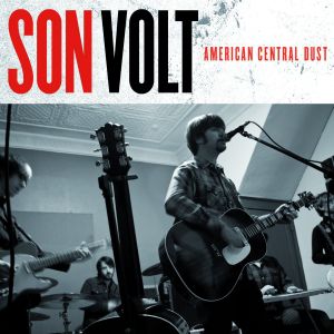 Rounder presenta "American Central Dust", l'ultimo album dei Son Volt