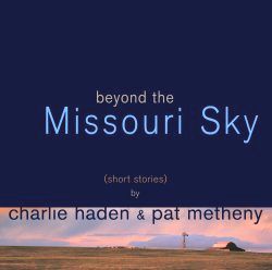 Verve ripubblica "Beyond the Missouri Sky", il capolavoro firmato dal duo Haden/Metheny