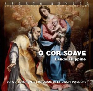 "O Cor Soave - Laudi Filippine": il nuovo capitolo della collana SPIRTO GENTIL