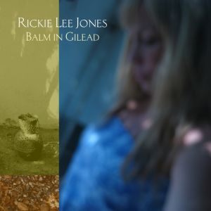 JAM: "Balm in Gilead" di Rickie Lee Jones è DISCO DEL MESE