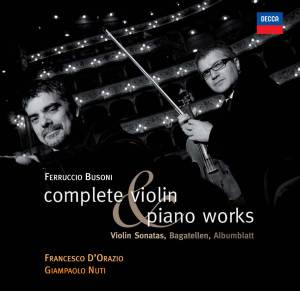 Disponibile nei negozi dal prossimo 28 settembre il nuovo disco di Francesco D'Orazio e Giampaolo Nuti "Busoni: Complete violin and piano works"